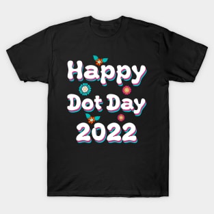 Cute Happy Dot Day 2022 T-Shirt